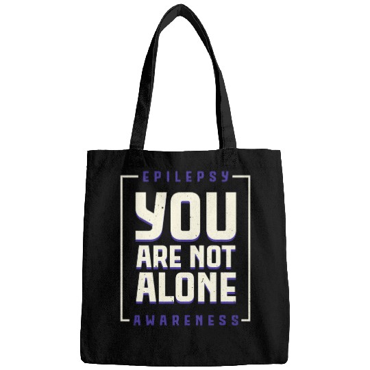 You are not alone Epilepsy Awarseness Epilepsy Awarseness 2 Bags