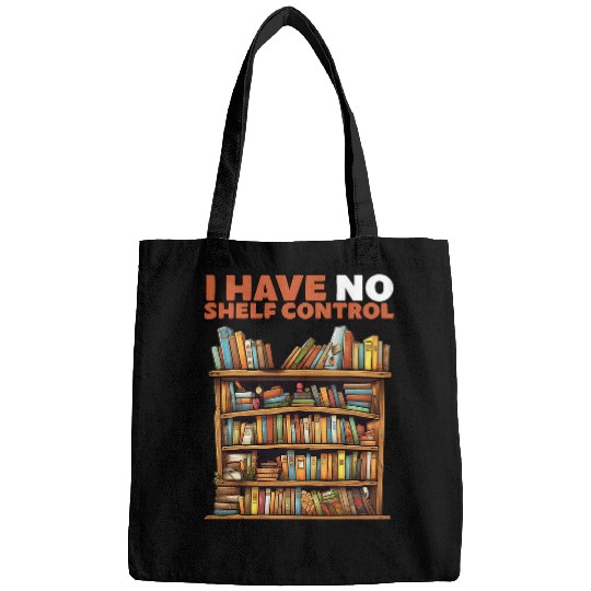 Book Lovers Day I have No Shelf Control Reading Library Bags