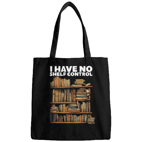 Book Lovers Day I have No Shelf Control Reading Library 1 Bags