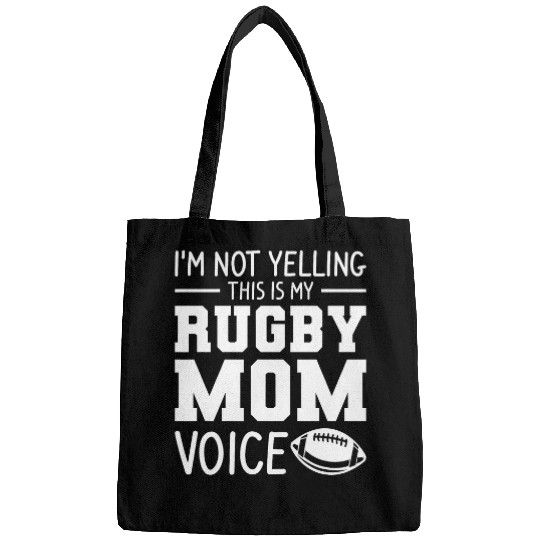 Im Not Yelling This Is My Rugby Mom Voice Rugby Player Bags