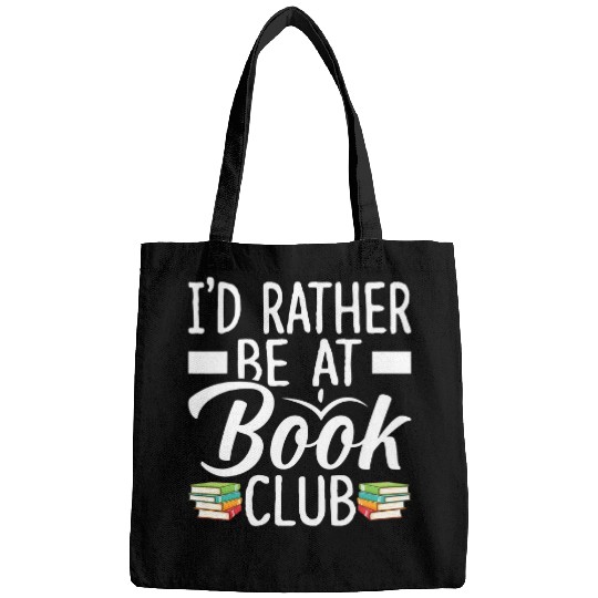 Id Rather Be At Book Club Book Lover Bags