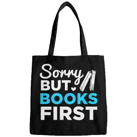 Reading Book Reader Bookworm Sorry But Books First Bags
