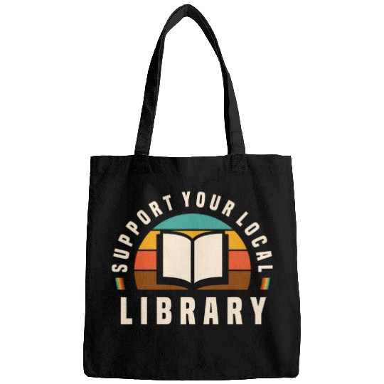 Support Your Local Library Book Nerd Bookworm Bags
