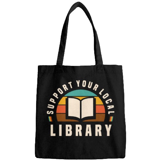 Support Your Local Library Book Nerd Bookworm Bags