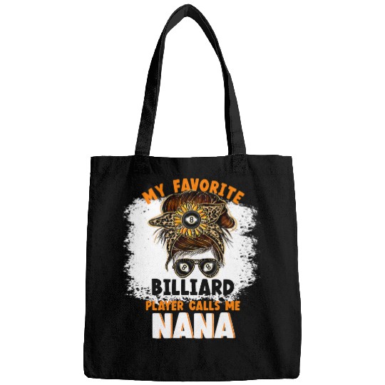 My Favorite Billiard Player Calls me Nana Funny Billiard Bags