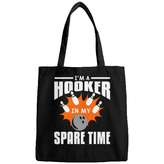 Im A Hooker In My Spare Time Bowling Bowl 2 Bags
