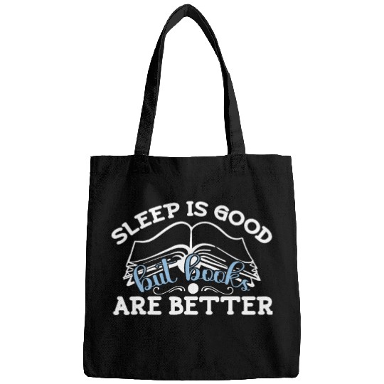 Sleep Is Good But I Reading Design Libraries And Book Lovers Bags