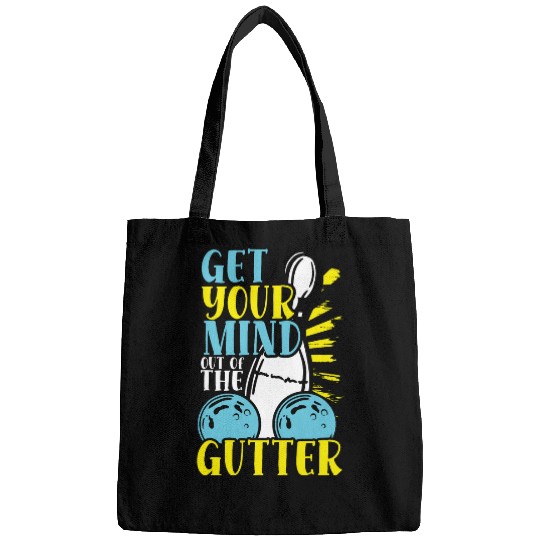 Get Your Mind Out Of The Gutter Bowling Lover Funny Bowling Bags