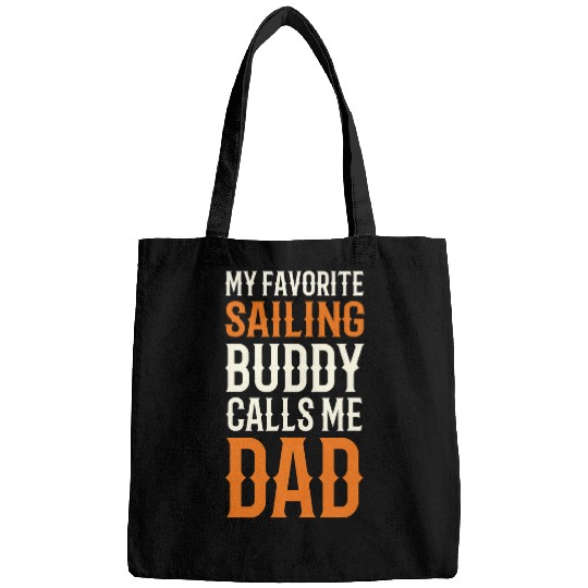 My Favorite Sailing Buddy Sailboat Dad Sailing Boat Daddy Bags