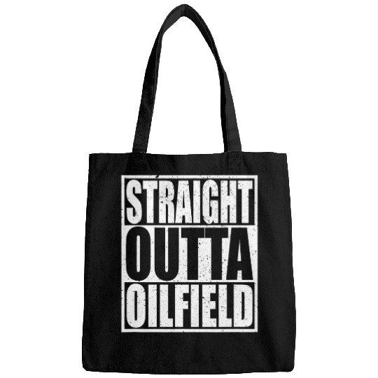 Straight Outta Oilfield Worker Roughnecks Rig Bags