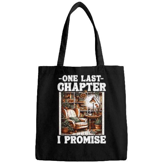 One Last Chapter I Promise Book Lover Funny Book Bags