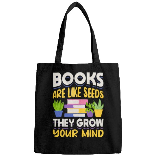 Reading Book Lover Plants Books Are Like Seeds They Grow Bags