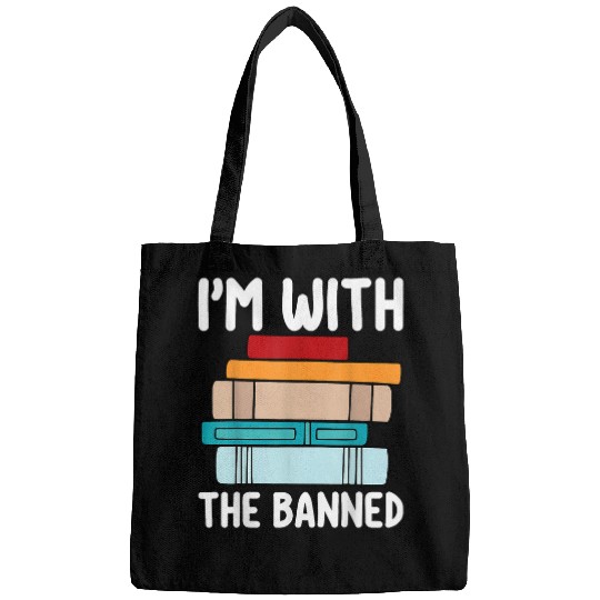 Im With The Banned Funny Book Readers I Read Banned Books 1 Bags