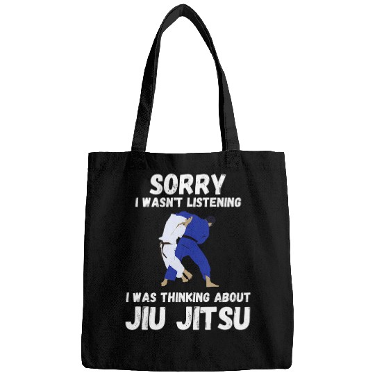 Funny Jiu Jitsu BJJ Sorry Not Listening Training Humor Train Bags