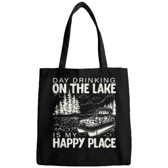 Day Drinking on the lake is my happy pontoon place boat Bags