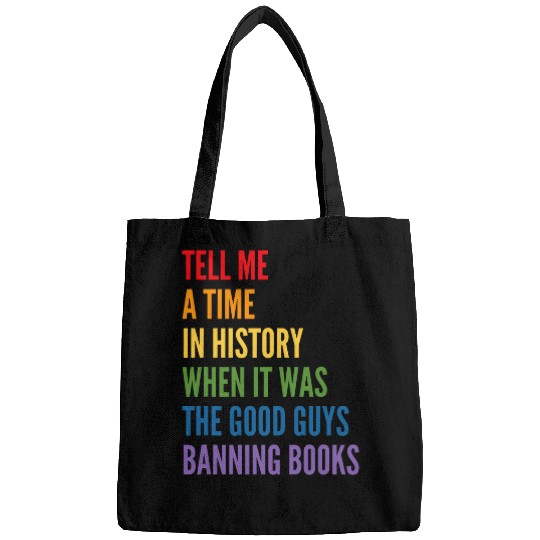 Tell Me A Time In History When It Was Good Guys Banning Book 1 Bags