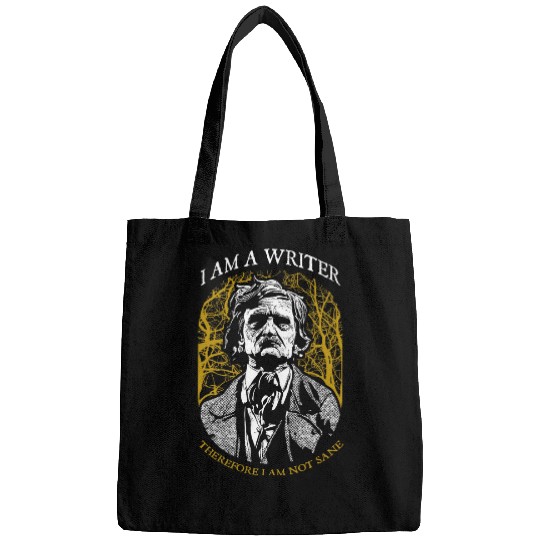 Edgar Allan Poe I Am A Writer Therefore I Am Not Sane Quote Bags