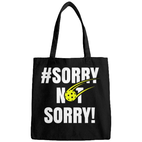 Sorry Not Sorry Pickleball Ladies Funny Pickleball layer Bags