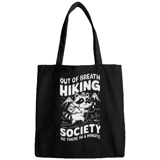 Out Of Breath Hiking Society Be There In A Minute Raccoon 2 Bags