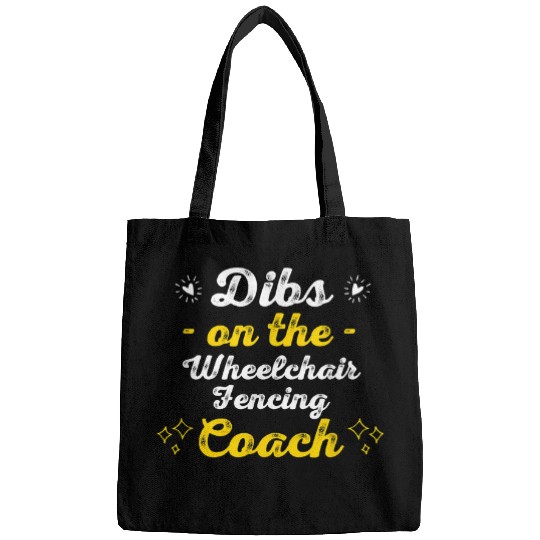 Dibs on the Wheelchair Fencing Coachss Sayings Funny Quotes Bags