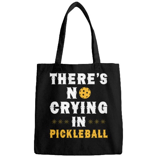 There is no crying in pickleball funny dink game lover Bags