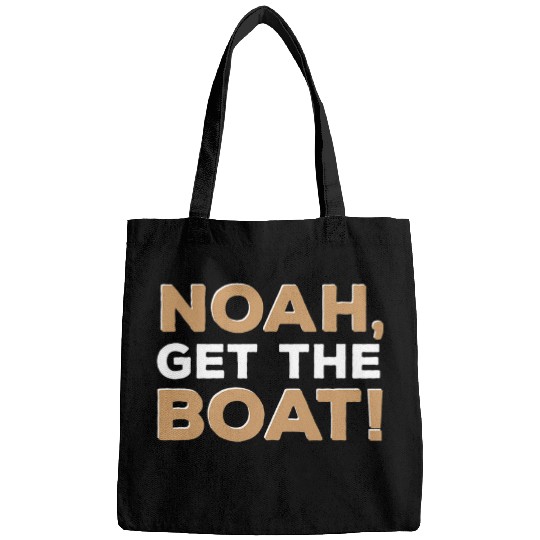 Noah Get The Boat Funny Ark God Disaster Bags