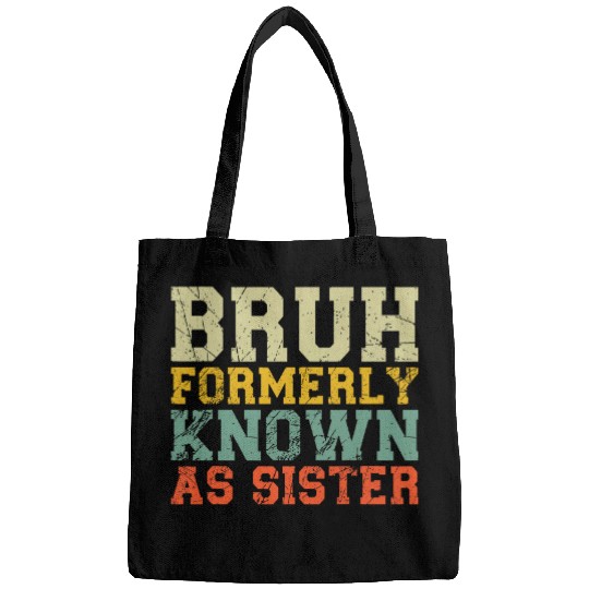 Bruh Formerly Known As Sister Funny Mothers Day Bags