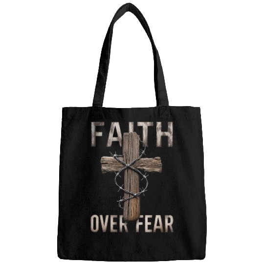 Faith Over Fear Cross Belief Trust Jesus God Bags