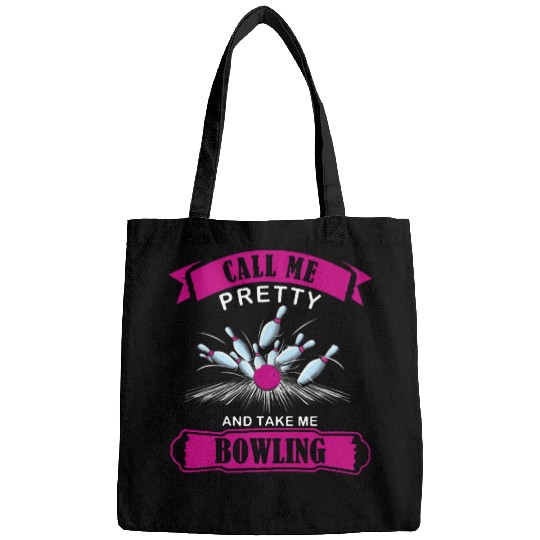 Call Me Pretty And Take Me Bowling Bags
