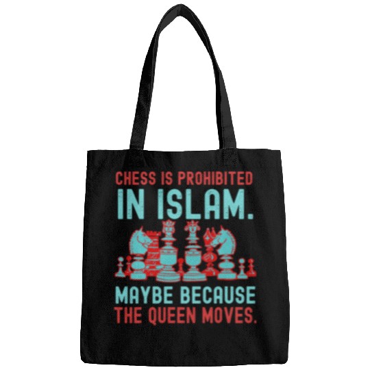 Chess Is Prohibited In Islam Maybe Because The Queen Moves Bags