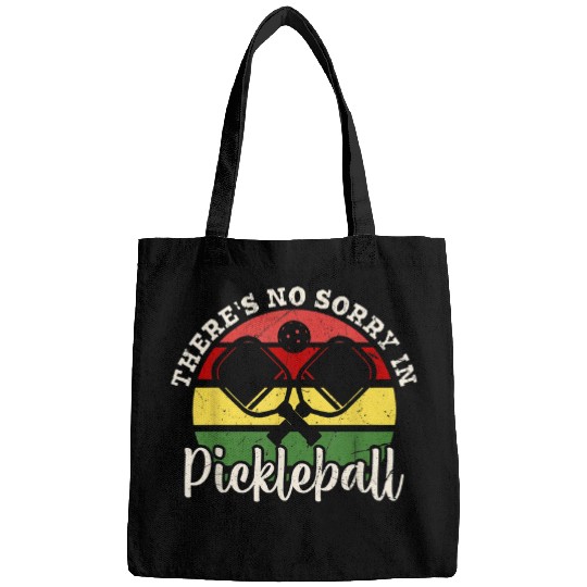 Theres No Sorry In PickleBall vintages Bags