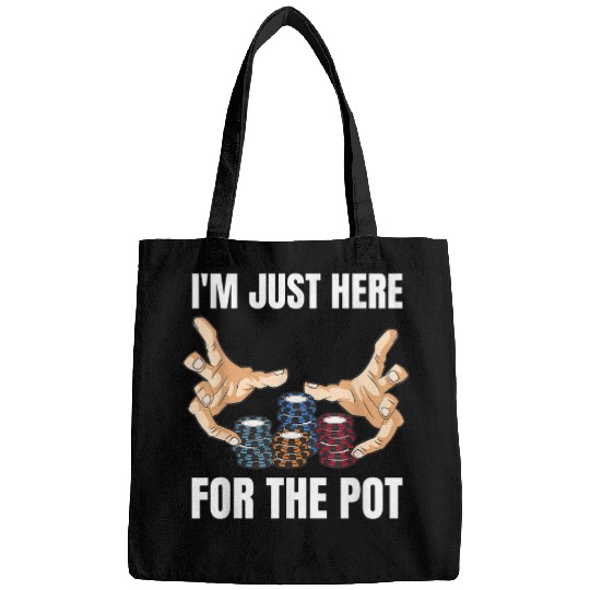 Pokers I m Just Here For The Pot Texas Holdem Pokers Player Bags