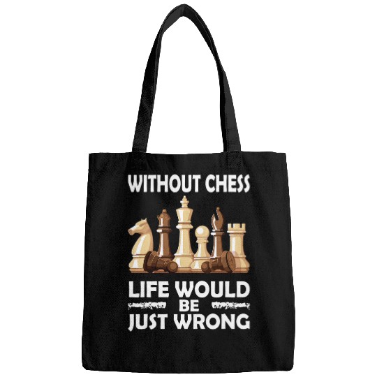 Without Chess Lifes Wrong Funny Chess Coachss Rook Chess Club Bags
