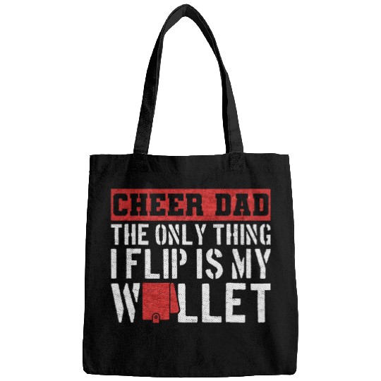 Funny Cheer Dad The Only Thing I Flip Is My Wallet Bags