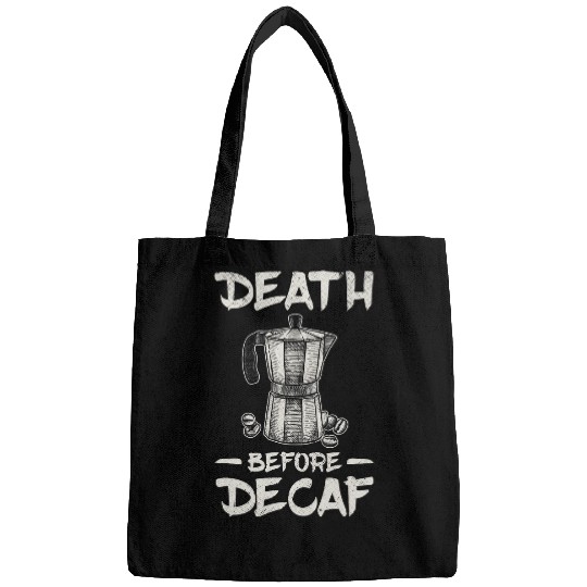 Funny Death Before Decaf Coffee 1 Bags