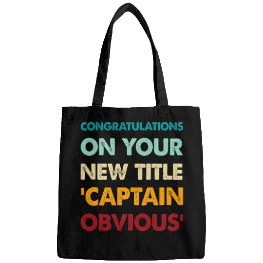 Funny Congratulations on your new title Captain Obvious Bags
