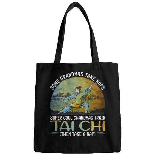 Some grandmas take naps cool grandmas train tai chi Bags