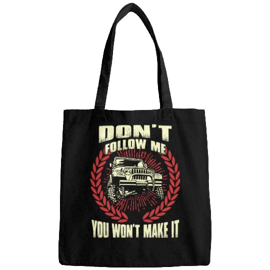 Jeep driver - Don't follow me you won't make it Bags