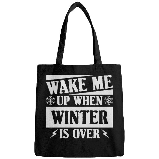 WAKE ME UP WHEN WINTER IS OVER Bags