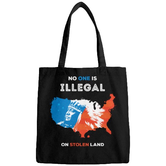 No One Is Illegal on Stolen Land Bags