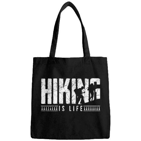 Hiking is life Take a Hike Hiker Bags