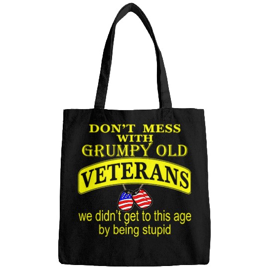 Don’t Mess With Grumpy Old Veterans We Didn’t Get Bags