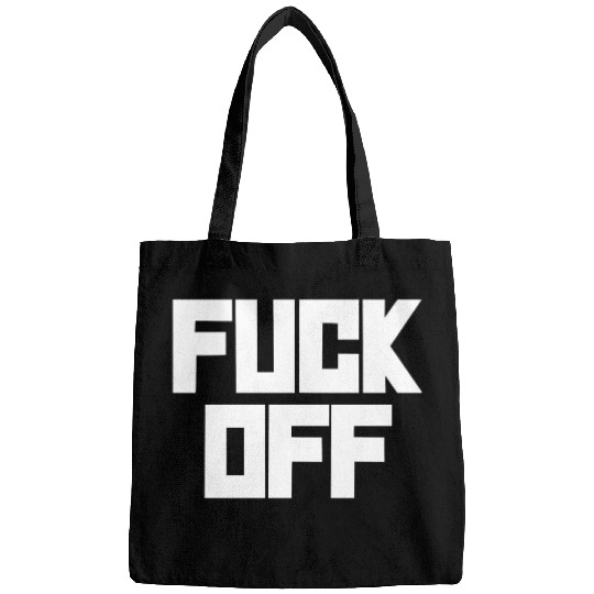 fuck off please Bags
