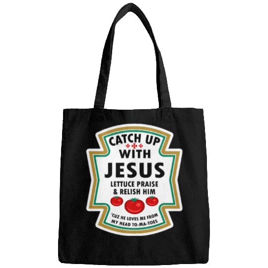 Catch Up With Jesus Bags Ketchup Jesus Lettuce Pr