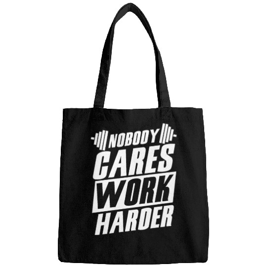 Deadlifter Deadlifting Nobody cares work harder Bags