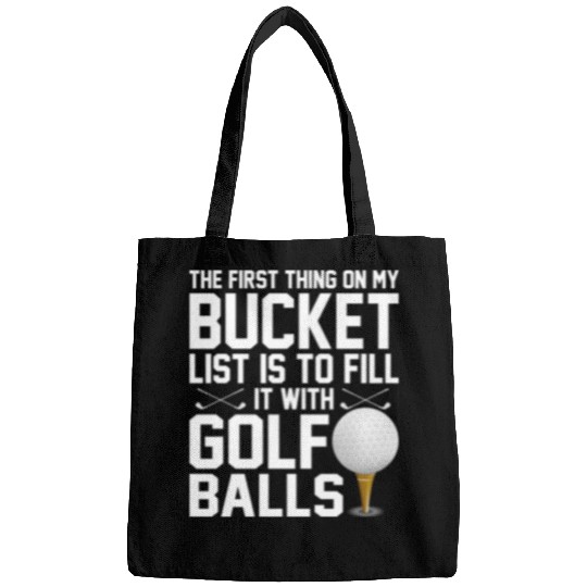 bucket list is to fill it with golf balls golf Bags