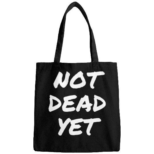 NOT DEAD YET Bags