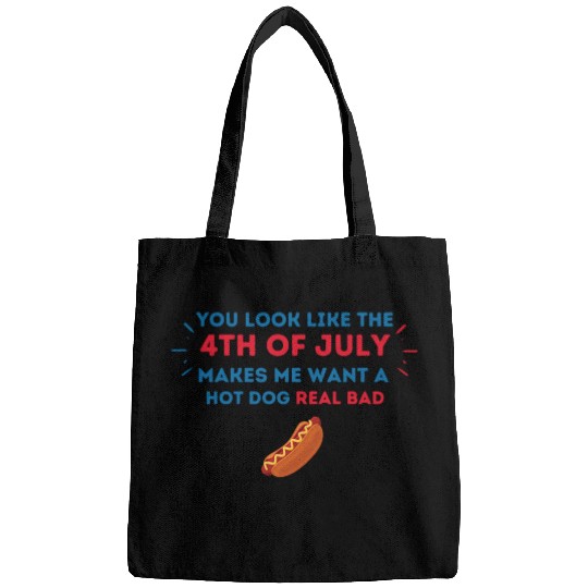 4th Of July Makes Me Want A Hot Dog Real Bad Bags