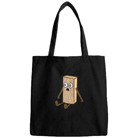 I'm so board! - Wooden board bored Bags