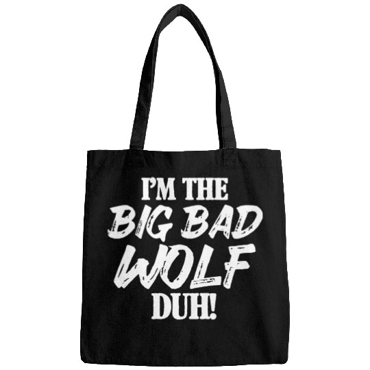 I'm The Big Bad Wolf Duh Bags